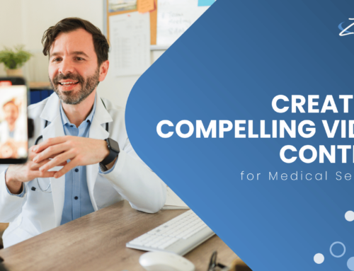 Creating Compelling Video Content for Medical Services